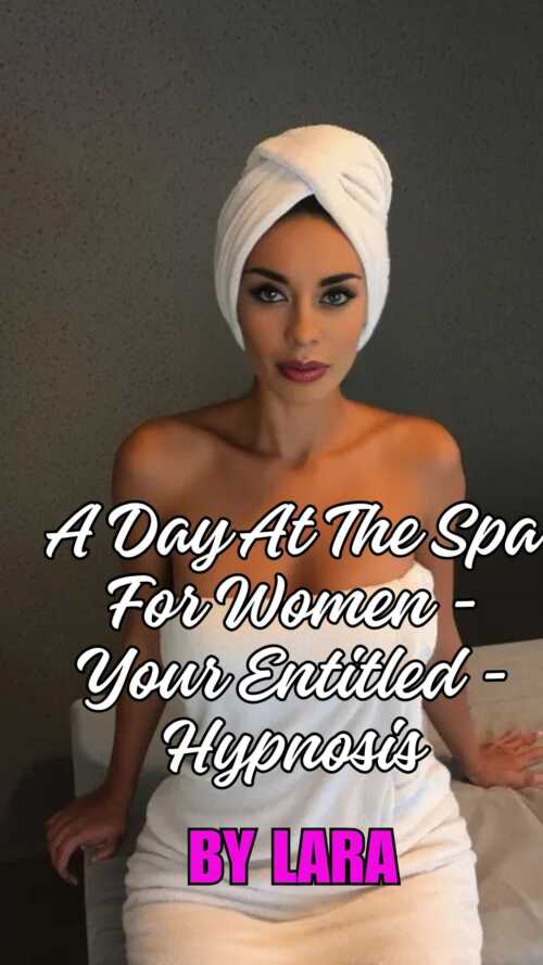 A Day At The Spa For Women Your Entitled Hypnosis