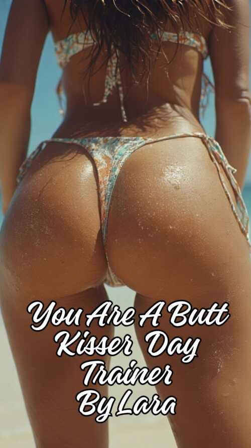 You Are A Butt Kisser Day Trainer
