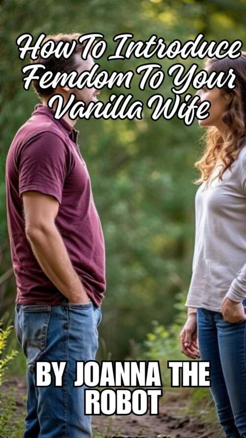 How To Introduce Femdom To Your Vanilla Wife