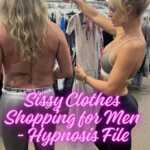 Sissy Clothes Shopping for Men - Hypnosis