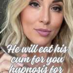 He will eat his cum for you - By Susan