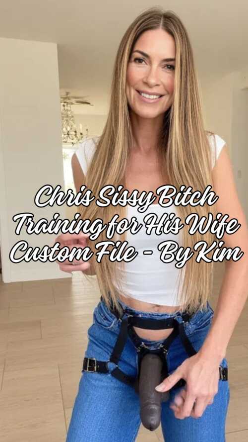 Chris Sissy Bitch Training for His Wife - By Kim