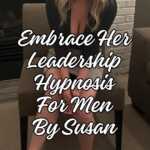 Embrace Her Leadership Hypnosis For Men By Susan