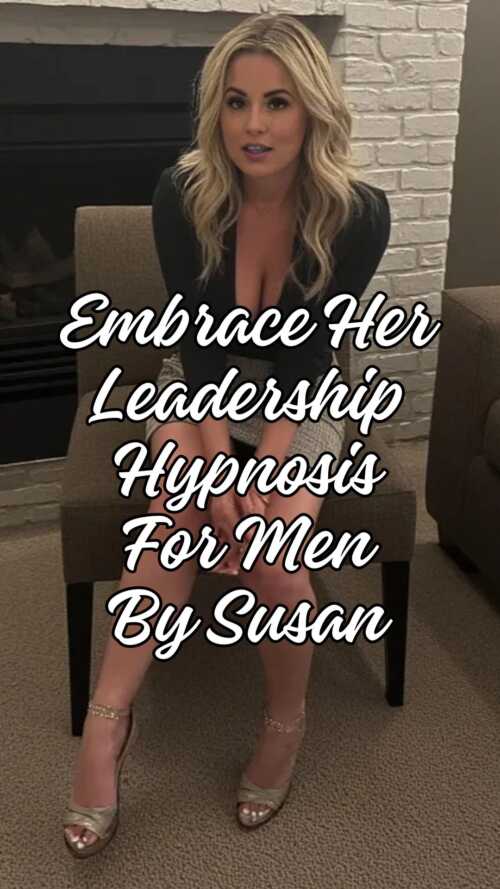 Embrace Her Leadership Hypnosis For Men By Susan