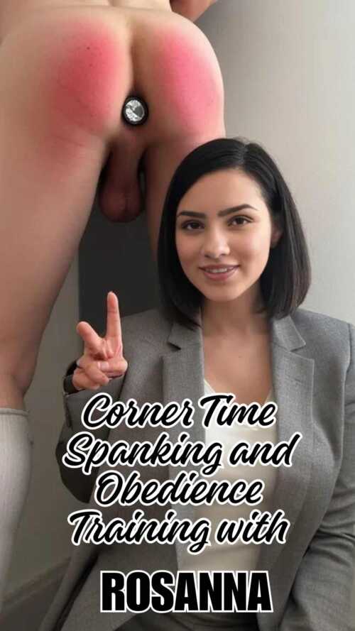 Corner Time Spanking and Obedience Training with Rosanna